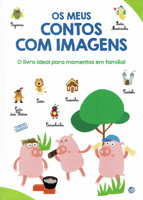 OS MEUS CONTOS COM IMAGENS - O LIVRO IDEAL PARA MOMENTOS EM FAMILIA