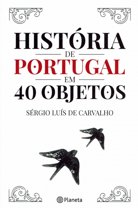 HISTORIA DE PORTUGAL EM 40 OBJETOS
