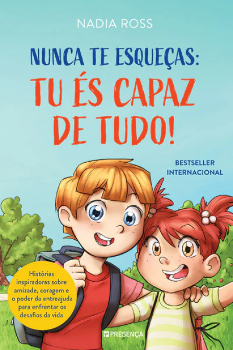 NUNCA TE ESQUEÇAS: TU ÉS CAPAZ DE TUDO!