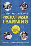 SETTING THE STANDARD FOR PROJECT BASED LEARNING