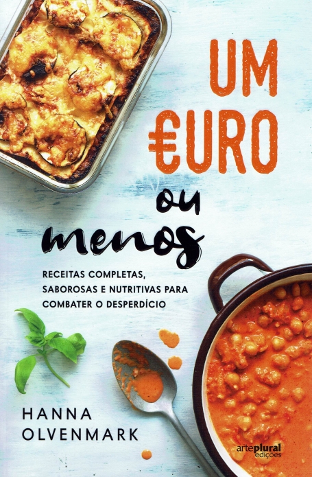 UM EURO OU MENOS receitas completas, sborosas e nutritivas para combater o desperdicio