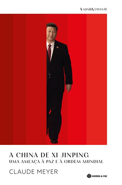 A CHINA DE XI JINPING: UMA AMEAÇA À PAZ E À ORDEM MUNDIAL