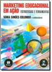 MARKETING EDUCACIONAL EM ACÇAO : ESTRATEGIAS E FERRAMENTAS