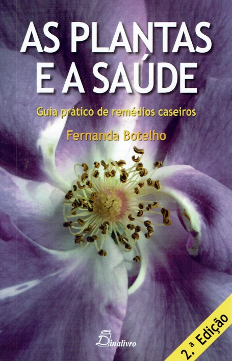 AS PLANTAS E A SAUDE - GUIA PRATICO DE REMEDIOS CASEIROS 2ª EDICAO