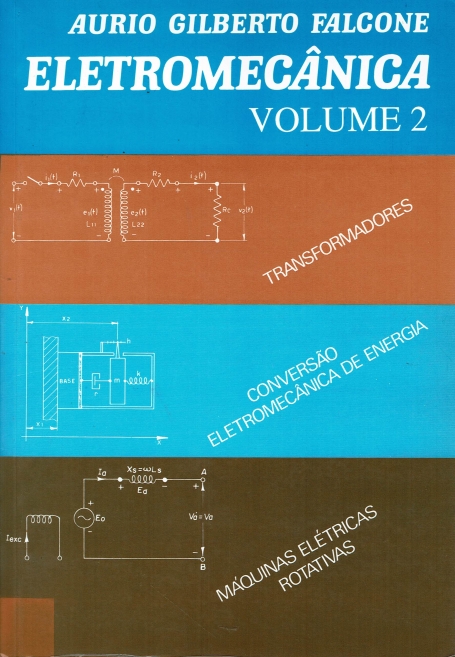 ELECTROMECÂNICA - Vol. 2 - máquinas elétricas rotativas