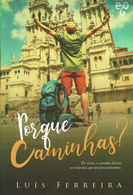 PORQUE CAMINHAS? - por vezes, o caminho da-nos as respostas que nao procuravamos