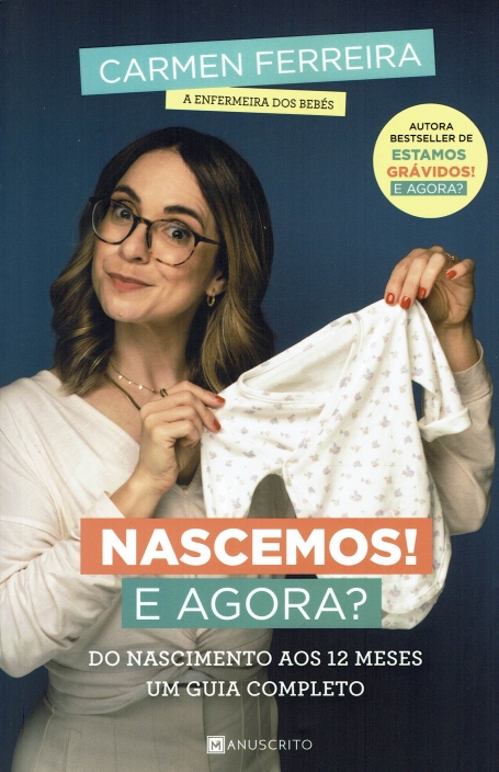 NASCEMOS ! E AGORA ? do nascimento aos 12 meses - um guia completo