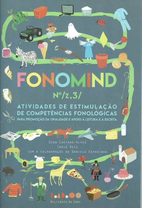 FONOMIND - ATIVIDADES DE ESTIMULACAO DE COMPETENCIAS FONOLOGICAS PARA PROMOCAO DA ORALIDADE E APOIO A LEITURA E A ESCRITA
