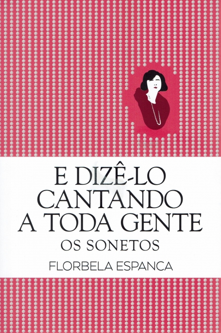 E DIZÊ-LO CANTANDO A TODA GENTE - OS SONETOS