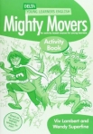MIGHTY MOVERS - ACTIVITY BOOK - an activity-based course for young learners