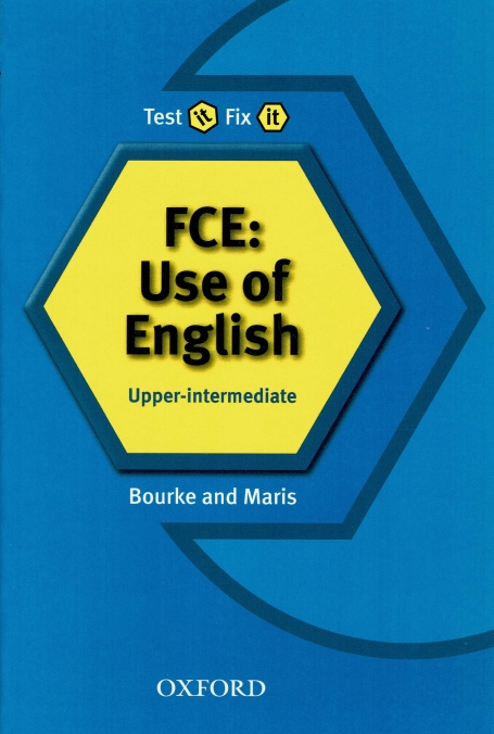 TEST IT, FIX IT - FCE: USE OF ENGLISH - LEVEL UPPER-INTERMEDIATE