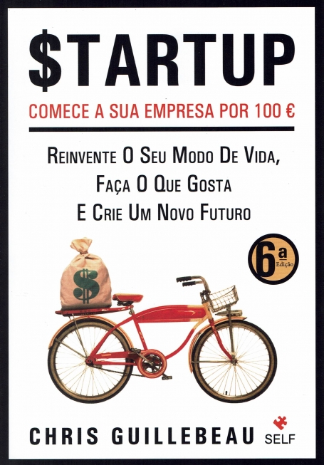 STARTUP - COMECE A SUA EMPRESA POR 100€ - REINVENTE O SEU MODO DE VIDA FACA O QUE GOSTA E CRIE UM NOVO FUTURO