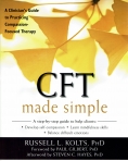 A CLINICIAN'S GUIDE TO PRACTICING COMPASSION-FOCUSED THERAPY - CFT MADE SIMPLE