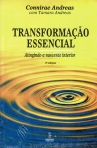 TRANFORMAÇÃO ESSENCIAL - ATINGINDO A NASCENTE INTERIOR