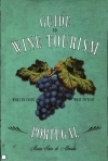 GUIDE TO WINE TOURISM IN PORTUGAL - what to taste - what to visit