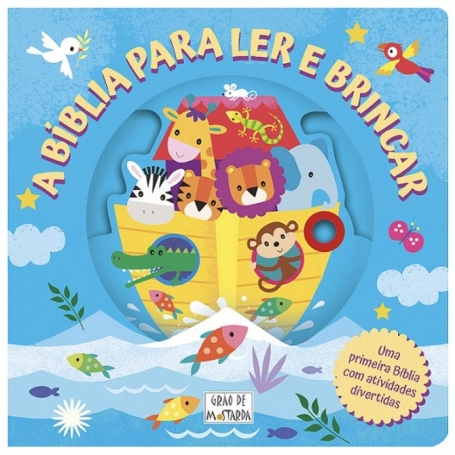 A BÍBLIA PARA LER E BRINCAR - Uma primeira Bíblia com atividades divertidas