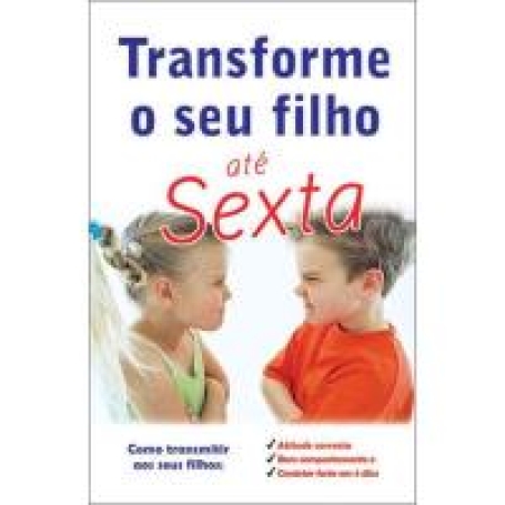 TRANSFORME O SEU FILHO ATE SEXTA