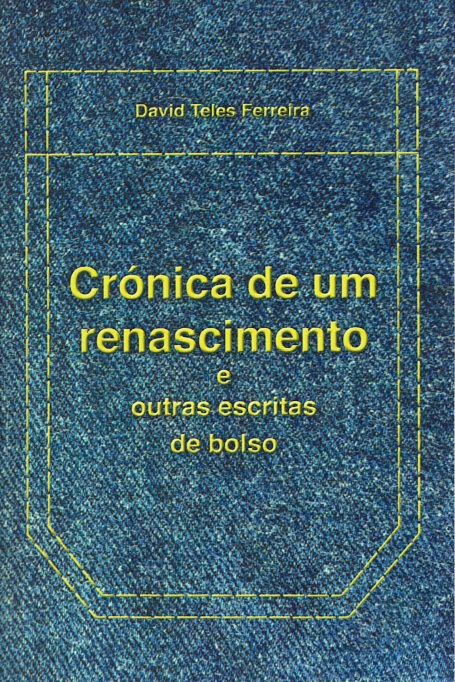 CRONICA DE UM RENASCIMENTO E OUTRAS ESCRITAS DE BOLSO
