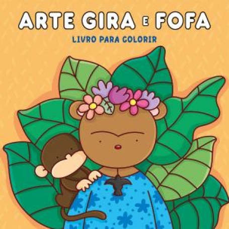 73044.10 - ARTE GIRA E FOFA - livro para colorir