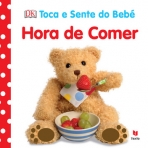 TOCA E SENTE DO BEBE - HORA DE COMER