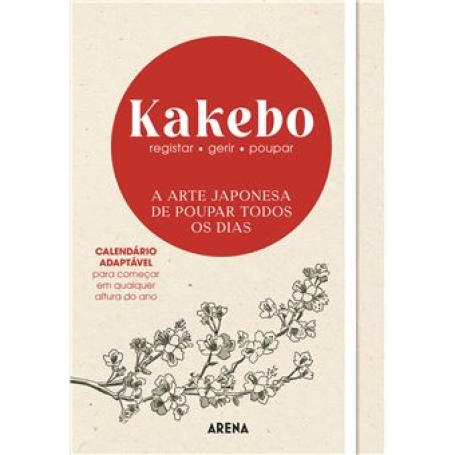 KAKEBO A ARTE JAPONESA DE POUPAR TODOS OS DIAS