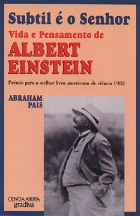 SUBTIL E O SENHOR - VIDA E PENSAMENTO DE ALBERT EINSTEIN