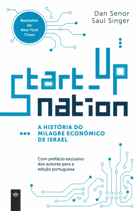STAR-UP NATION : A HISTORIA DO MILAGRE ECONOMICO DE ISRAEL