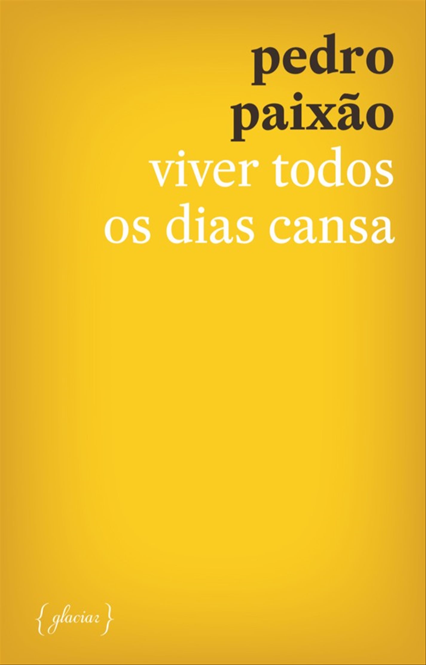 VIVER TODOS OS DIAS CANSA