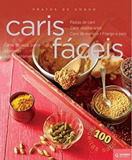 CARIS FACEIS - PRATOS DE SONHO - pastas de caril - caris vegetarianos - caris de marisco - frango e pato - carne de vaca, porco e borrego - acompanhamentos