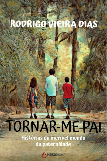 TORNAR-ME PAI historias do incrivel mundo da paternidade