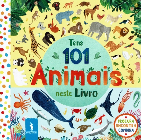 TENS 101 ANIMAIS NESTE LIVRO procura , encontra e descobre