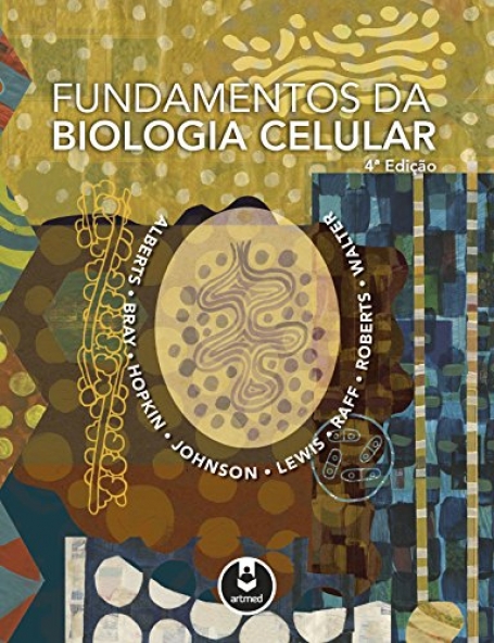 FUNDAMENTOS DA BIOLOGIA CELULAR 4ª EDIÇAO