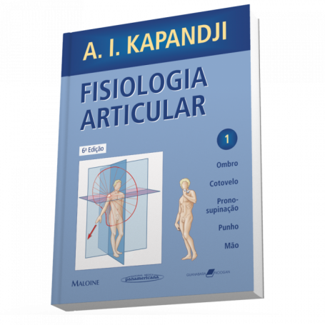 FISIOLOGIA ARTICULAR - Vol. 1 - 6 edição - Ombro Cotovelo pronosupinação Punho Mão