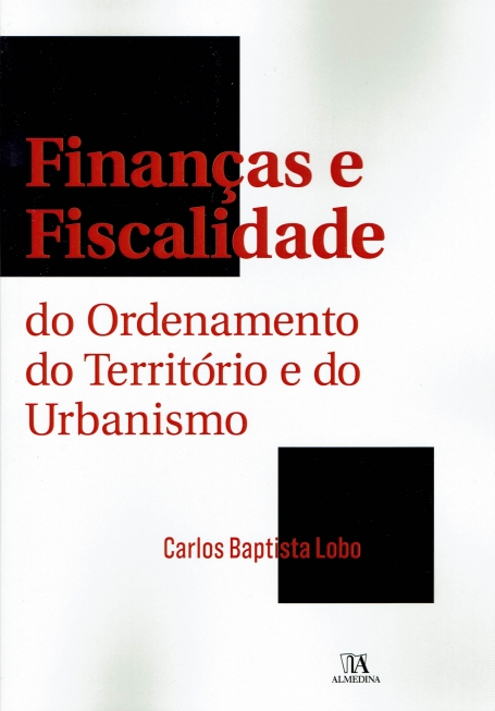 FINANÇAS E FISCALIDADE VOL. II - DO ORDENAMENTO DO TERRITÓRIO E DO URBANISMO