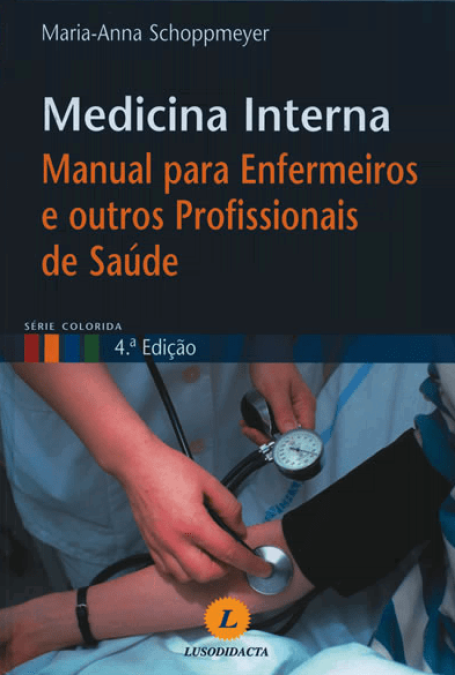 MEDICINA INTERNA - MANUAL PARA ENFERMEIROS E OUTROS PROFISSIONAIS DE SAUDE 4ª edicao