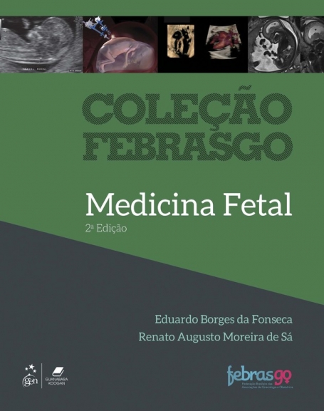 COLEÇAO FEBRASCO : MEDICINA FETAL 2ª EDIÇAO