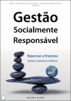 GESTAO SOCIALMENTE RESPONSAVEL - REPENSAR A EMPRESA - teorias, contextos e praticas