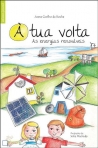 A TUA VOLTA - AS ENERGIAS RENOVAVEIS