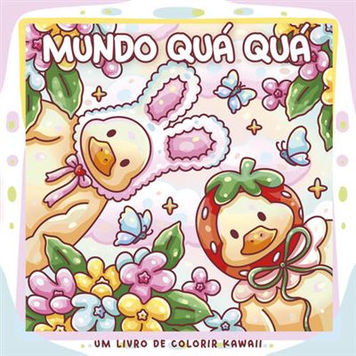 MUNDO QUA QUA - UM LIVRO DE COLORIR KAWAII