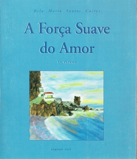 A FORCA SUAVE DO AMOR - 1º VOLUME