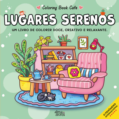 LUGARES SERENOS- UM LIVRO DE COLORIR DOCE, CRIATIVO E RELAXANTE