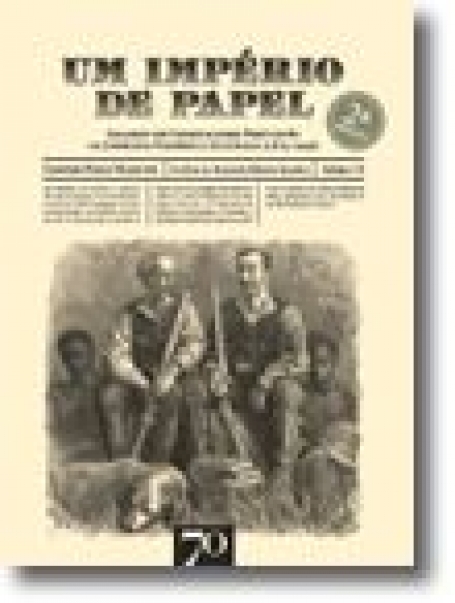 UM IMPERIO DE PAPEL - IMAGENS DO COLONIALISMO PORTUGUES NA IMPRENSA PERIODICA ILUSTRADA
