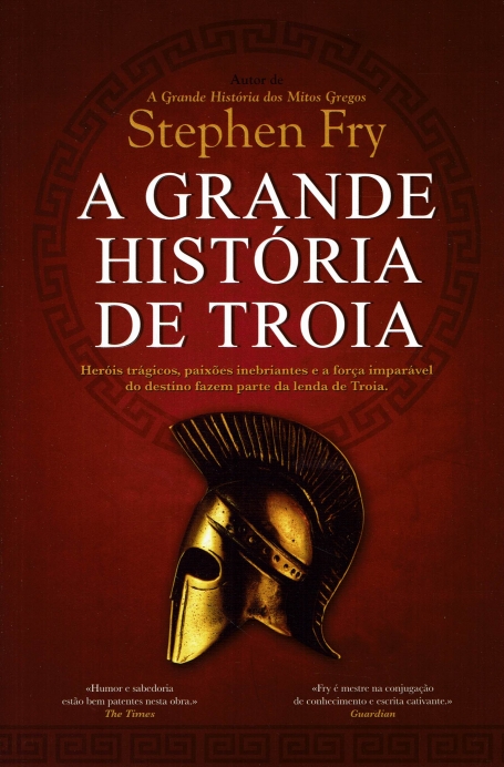 A GRANDE HISTORIA DE TROIA herois tragicos, paixoes inebriantes e a força imparavel do destino fazem parte da lenda de Troia
