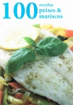 100 RECEITAS PEIXES E MARISCOS