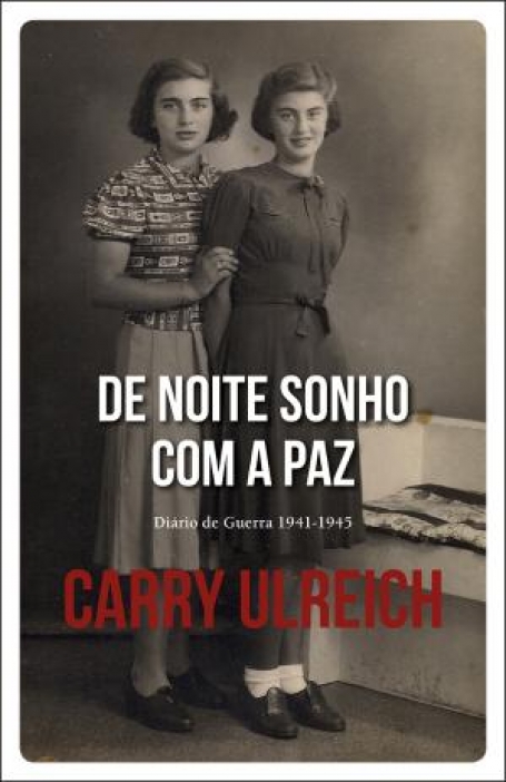 03045.10 - DE NOITE SONHO COM A PAZ diario de guerra 1941-1945