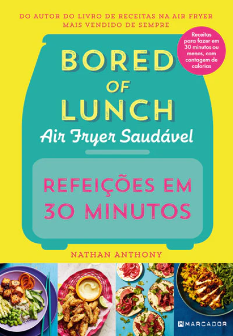 REFEIÇÕES EM 30 MINUTOS - BORED OF LUNCH AIR FRAYER SAUDAVEL