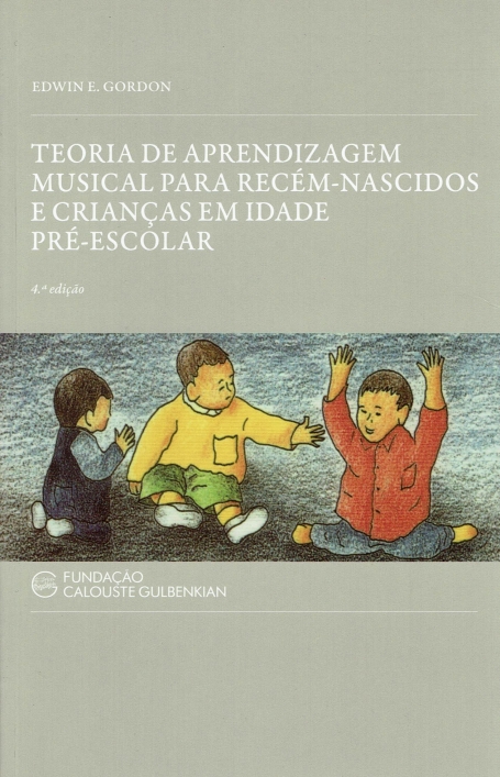 TEORIA DE APRENDIZAGEM MUSICAL PARA RECEM-NASCIDOS E CRIANCAS EM IDADE PRE-ESCOLAR 3ª EDICAO