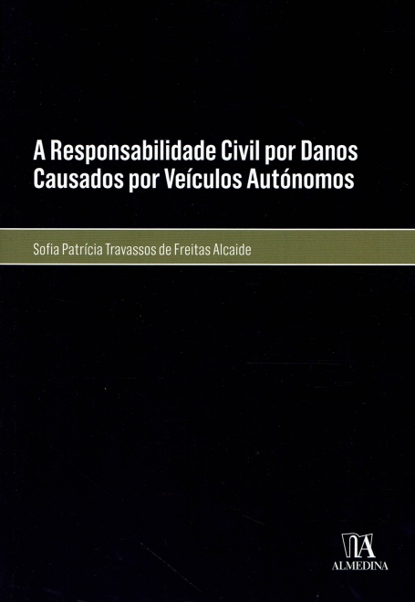 A RESPONSABILIDADE CIVIL POR DANOS CAUSADOS POR VEICULOS AUTONOMOS