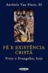 FE E EXISTENCIA CRISTA - viver o evangelho, hoje