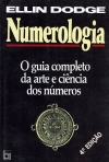 NUMEROLOGIA - O GUIA COMPLETO DA ARTE E CIENCIA DOS NUMEROS